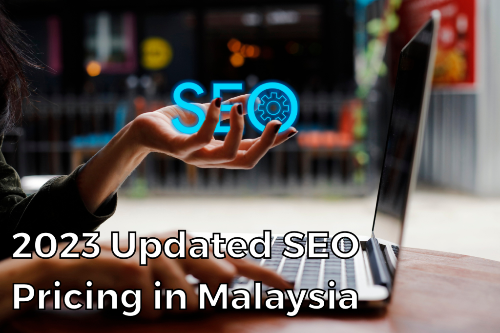 2023 Updated SEO Pricing in Malaysia